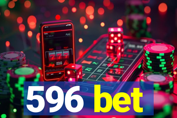 596 bet